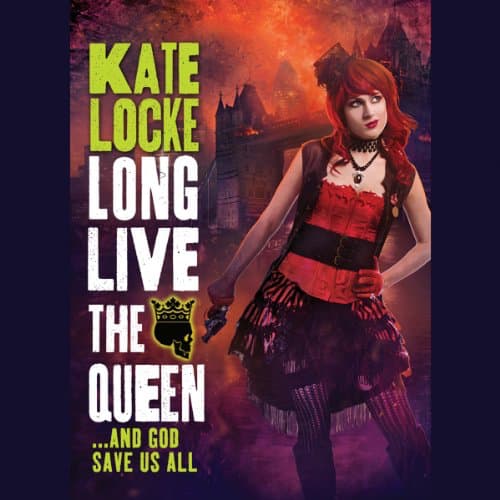 Long Live the Queen by Kate Locke